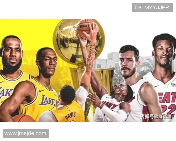 热火与湖人对决分析：战术布局与球员表现的全面解读