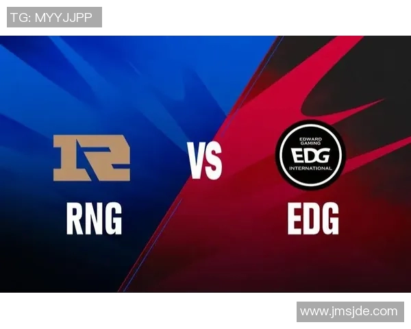 赛后复盘：RNG与EDG对决中的耐力较量与战术分析